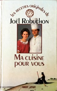 Joël Robuchon, Ma cuisine pour vous